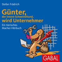 Produktbild: G&uuml;nter, der innere Schweinehund, wird Unternehmer