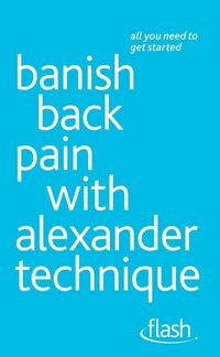 Produktbild: Banish Back Pain with Alexander Technique: Flash