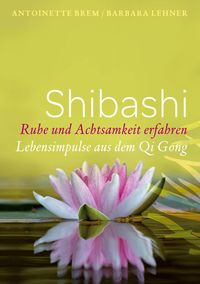 Produktbild: Shibashi - Ruhe und Achtsamkeit erfahren