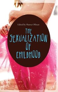 Produktbild: The Sexualization of Childhood