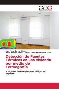 Produktbild: Detecci&oacute;n de Puentes T&eacute;rmicos en una vivienda por medio de Termograf&iacute;a