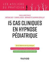 Produktbild: 15 cas clinique en hypnose p&eacute;diatrique