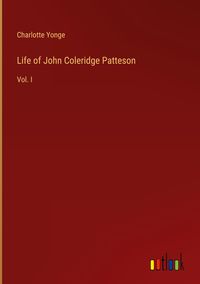 Produktbild: Life of John Coleridge Patteson