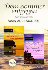 Produktbild: Dem Sommer entgegen - zwei Romane von Mary Alice Monroe