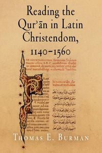 Produktbild: Reading the Qur'an in Latin Christendom, 1140-1560
