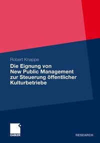 Produktbild: Die Eignung von New Public Management zur Steuerung &ouml;ffentlicher Kulturbetriebe