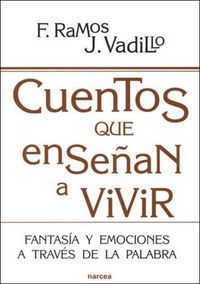 Produktbild: Cuentos que ense&ntilde;an a vivir : fantas&iacute;a y emociones a trav&eacute;s de la palabra