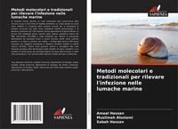 Produktbild: Metodi molecolari e tradizionali per rilevare l'infezione nelle lumache marine