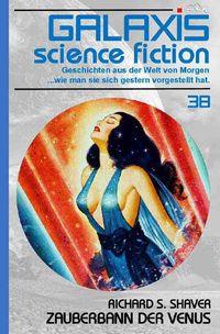Produktbild: Galaxis Science Fiction, Band 38: Zauberbann der Venus