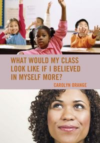 Produktbild: What Would My Class Look Like If I Believed in Myself More?