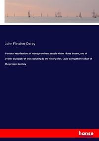 Produktbild: Personal recollections of many prominent people whom I have known, and of events-especially of those relating to the history of St. Louis-during the f