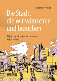 Produktbild: Die Stadt, die wir w&uuml;nschen und brauchen