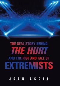 Produktbild: The Real Story Behind the Hurt and the Rise and Fall of Extremists