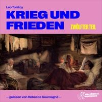 Produktbild: Krieg und Frieden (Zw&ouml;lfter Teil)