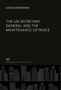Produktbild: The Un Secretary-General and the Maintenance of Peace