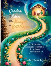 Produktbild: My Garden of Eden to the Manger in Bethlehem