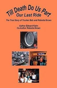 Produktbild: Till Death Do Us Part - Our Last Ride, The True Story of Trucker Bob and Roberta Brown