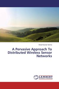 Produktbild: A Pervasive Approach To Distributed Wireless Sensor Networks