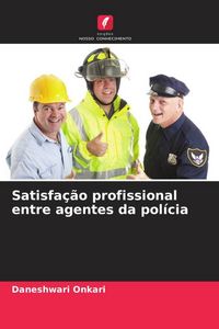 Produktbild: Satisfa&ccedil;&atilde;o profissional entre agentes da pol&iacute;cia