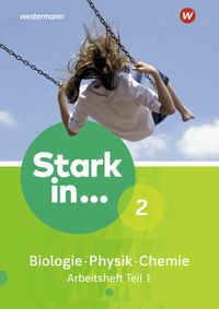 Stark in Biologie/Physik/Chemie 2. Arbeitsheft Teil 1