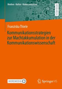 Produktbild: Kommunikationsstrategien zur Machtakkumulation in der Kommunikationswissenschaft