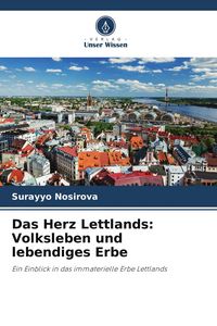 Produktbild: Das Herz Lettlands: Volksleben und lebendiges Erbe