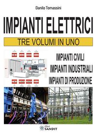 Produktbild: Impianti elettrici. Tre volumi in uno: Impianti civili-Impianti industriali-Impianti di produzione