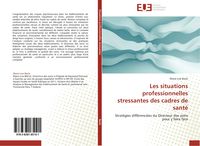 Bild vom Artikel Les situations professionnelles stressantes des cadres de santé vom Autor Marie-Lise Bacle