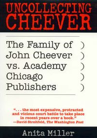 Bild vom Artikel Uncollecting Cheever: The Family of John Cheever vs. Academy Chicago Publishers vom Autor Anita Miller