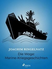 Bild vom Artikel Die Woge: Marine-Kriegsgeschichten vom Autor Joachim Ringelnatz