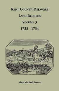 Produktbild: Kent County, Delaware Land Records, Volume 3