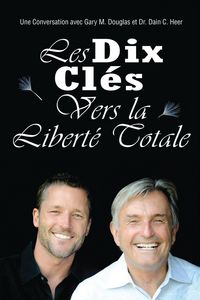 Produktbild: Les Dix Cle&iquest;s Vers La Liberte&iquest; Totale (French)