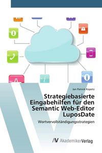 Produktbild: Strategiebasierte Eingabehilfen f&uuml;r den Semantic Web-Editor LuposDate