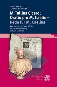 Bild vom Artikel M. Tullius Cicero: Oratio pro M. Caelio - Rede für M. Caelius vom Autor Gregor Bitto