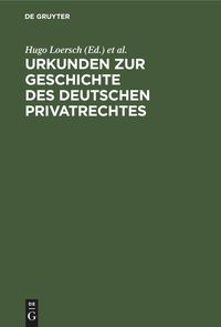 Produktbild: Urkunden zur Geschichte des deutschen Privatrechtes