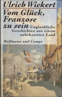 Produktbild: Vom Gl&uuml;ck, Franzose zu sein