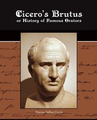 Produktbild: Cicero's Brutus or History of Famous Orators