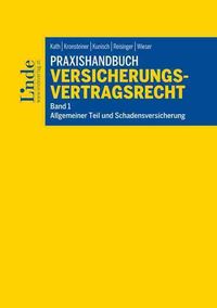 Praxishandbuch Versicherungsvertragsrecht, Band 1: Allgemeiner Teil und Schadensversicherung
