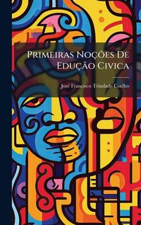 Produktbild: Primeiras No&ccedil;&Atilde;&micro;es De Edu&ccedil;&Atilde;&pound;o Civica