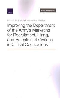 Produktbild: Improving the Department of the Army's Marketing for Recruitment, Hiring, and Retention of Civilians in Critical Occupations