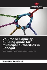 Produktbild: Volume 5: Capacity-building guide for municipal authorities in Senegal