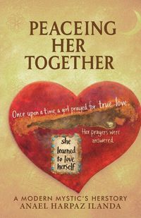 Produktbild: Peaceing Her Together, A Modern Day Mystic's Herstory