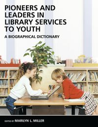 Produktbild: Pioneers and Leaders in Library Services to Youth