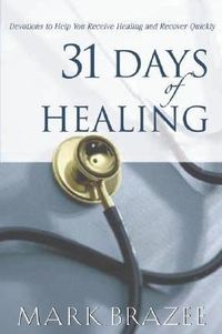 Produktbild: 31 Days of Healing: Devotions to Help You Receive Healing and Recover Quickly
