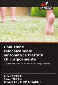 Produktbild: Coalizione talocalcaneale sintomatica trattata chirurgicamente