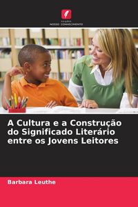 Produktbild: A Cultura e a Constru&ccedil;&atilde;o do Significado Liter&aacute;rio entre os Jovens Leitores