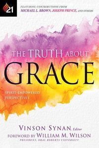 Produktbild: The Truth about Grace: Spirit-Empowered Perspectives