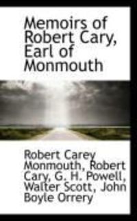 Produktbild: Memoirs of Robert Cary, Earl of Monmouth