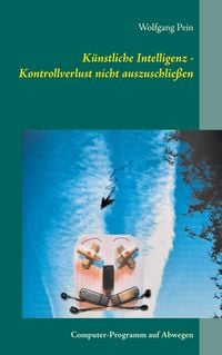 Produktbild: K&uuml;nstliche Intelligenz - Kontrollverlust nicht auszuschlie&szlig;en