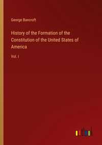 Produktbild: History of the Formation of the Constitution of the United States of America